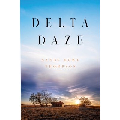 Delta Daze Howe Thompson SandyPaperback – Zbozi.Blesk.cz