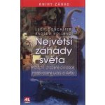 NEJVĚTŠÍ ZÁHADY SVĚTA - Lucy Doncaster, Andrew Holland – Hledejceny.cz