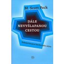 Dále nevyšlapanou cestou -- Nekonečná pouť duchovního růstu Peck M. Scott