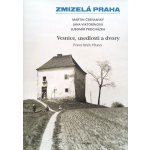 Zmizelá Praha – Vesnice, usedlosti a dvory / Pravý břeh Vltavy - Lubomír Procházka – Hledejceny.cz