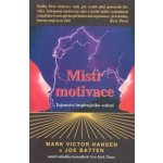 Mistr motivace -- Tajemství inspirujícího vedení - Marc Victor Hansen, Joe Batten – Hledejceny.cz