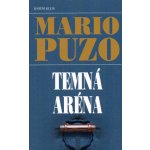 Temná aréna - Mario Puzo – Hledejceny.cz