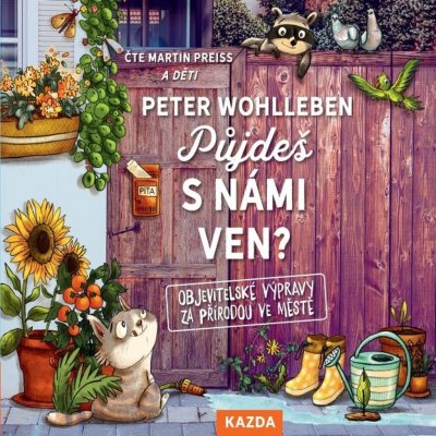 Půjdeš s námi ven? - Objevitelské výpravy za přírodou ve městě - Wohlleben Peter - Čte Martin Preiss – Hledejceny.cz
