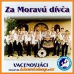Vacenovjáci - Za Moravú dívča CD – Hledejceny.cz