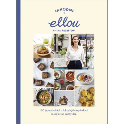 Lahodne s Ellou: Kniha receptov - Ella Woodward