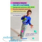Cvičení a terapie pro děti s autismem, Aspergerovým syndromem, ADD, ADHD ... – Hledejceny.cz