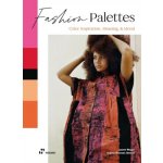 Fashion Palettes: Color Inspiration, Meaning and Mood - Lauren Wager, Sophia Ahmad – Hledejceny.cz