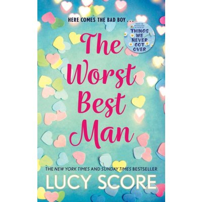 The Worst Best Man: a hilarious and spicy romantic comedy from the author of Things We Nev – Hledejceny.cz