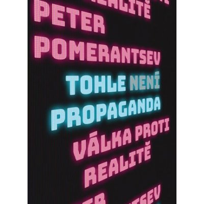 Tohle není propaganda - Válka proti realitě – Hledejceny.cz
