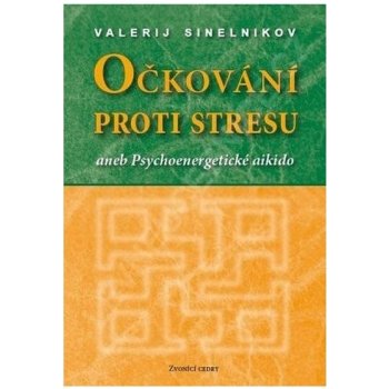 Očkování proti stresu - Valerij Sinelnikov