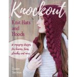 Knockout Knit Hats and Hoods: 30 Engaging Designs for Beanies, Tams, Slouches, and More Serviss DianePaperback – Hledejceny.cz