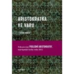 Aristokratka ve varu Evžen Boček – Hledejceny.cz