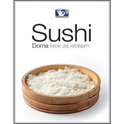 Sushi Doma Krok za krokem /4. vydání – Zboží Mobilmania