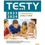 Testy 2023-2024 z matematiky pro žáky 5. a 7. tříd ZŠ - Magda Králová; Hana Lišková; Ivana Ondráčková – Hledejceny.cz