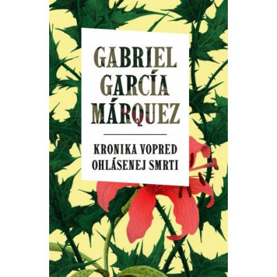 Gabriel García Márquez Kronika vopred ohlásenej smrti