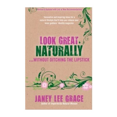 Look Great Naturally... Without Ditching the... Janey Lee Grace