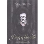 Jáma a kyvadlo a jiné fantastické povídky Edgar Allan Poe