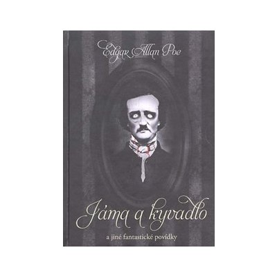 Jáma a kyvadlo a jiné fantastické povídky Edgar Allan Poe price.from 129 Kč  - breadcrumbs.root-title