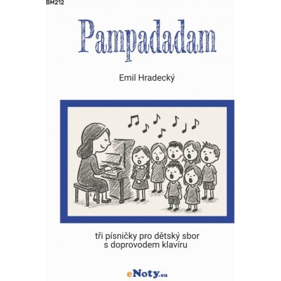 Hradecký: Pampadadam / dětský sbor a klavír tři písničky – Hledejceny.cz
