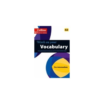 Collins Work on your Vocabulary A2 Pre-Intermediate