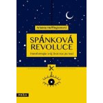 Spánková revoluce - Transformujte svůj život noc po noci - Arianna Huffington – Zbozi.Blesk.cz