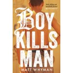 Boy Kills Man Whyman Matt – Hledejceny.cz