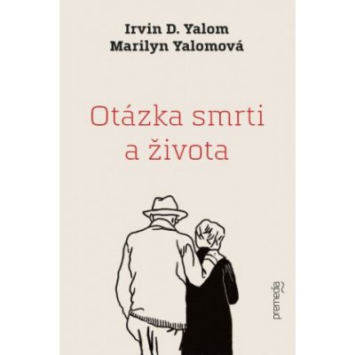 Otázka smrti a života - Irvin D. Yalom, Marilyn Yalom – Zbozi.Blesk.cz
