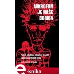 Mikrofon je naše bomba. Politika a hudební subkultury mládeže - Jan Charvát, Bob Kuřík – Zbozi.Blesk.cz