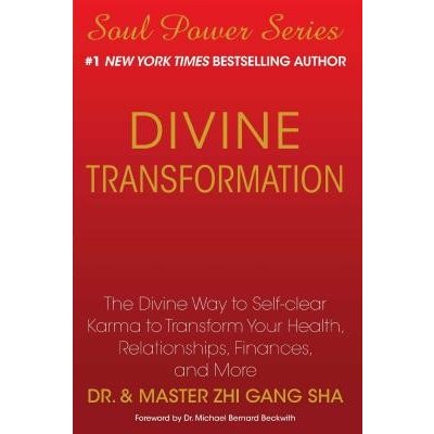 Divine Transformation: The Divine Way to Self-Clear Karma to Transform Your Health, Relationships, Finances, and More Sha Zhi GangPaperback