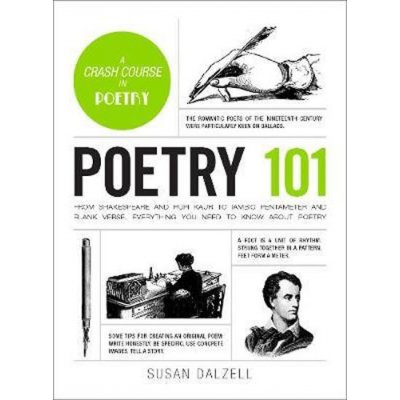 Poetry 101: From Shakespeare and Rupi Kaur to Iambic Pentameter and Blank Verse, Everything You Need to Know about Poetry - Dalzell Susan – Hledejceny.cz