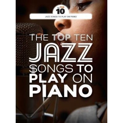 The Top Ten Jazz Songs To Play On Piano noty na klavír zpěv akordy na kytaru