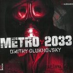 Glukhovsky Dmitry - Metro 2033 CD – Sleviste.cz
