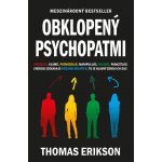Obklopený psychopatmi - Thomas Erikson – Hledejceny.cz