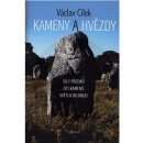 Kameny a hvězdy. Síly předků, oči kamenů, světla odjinud - Václav Cílek - Dokořán