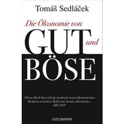 Die Okonomie von Gut und Bose Sedláček Tomáš – Zbozi.Blesk.cz