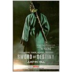 Crouching Tiger, Hidden Dragon : Sword of Destiny - Justin Hill – Hledejceny.cz