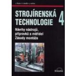 Strojírenská technologie 4 - Návrhy nástrojů, přípravků a měřidel. Zásady montáže. - Jaroslav Řasa – Sleviste.cz