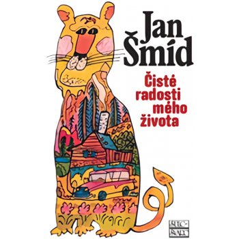 Čisté radosti mého života - Šmíd Jan