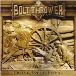 Bolt Thrower - Those Once Loyal LP – Zboží Dáma