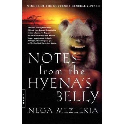 Notes from the Hyena's Belly: An Ethiopian Boyhood Mezlekia NegaPaperback