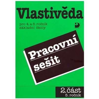 Vlastivěda 4.-5.r. 2.část 5.r. pracovní sešit - Danielovská, Tupý – Zbozi.Blesk.cz
