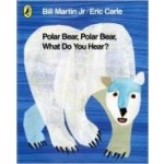Polar Bear, Polar Bear, What Do You Hear - E. Carle – Hledejceny.cz