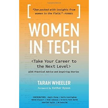 Women in Tech: Take Your Career to the Next L... Tarah Wheeler, foreword by Est