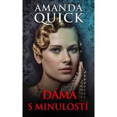 Dáma s minulostí - Amanda Quick – Hledejceny.cz