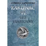 Zaklínač VI: Věž vlaštovky - Andrzej Sapkowski – Zboží Mobilmania