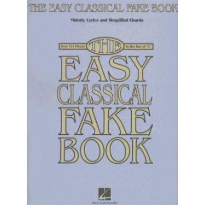 The Easy Classical Fake Book: Melody, Lyrics and S