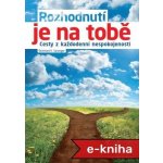 Rozhodnutí je na tobě – Zbozi.Blesk.cz