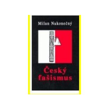 Český fašismus Nakonečný Milan