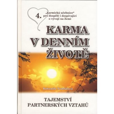 Karma v denním životě 4 - Tajemství partnerských vztahů - Bohumila Truhlářová – Zboží Mobilmania
