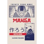 Create Your Own Manga Sketchbook (MaGumbo Publishers)(Brožovaná) – Sleviste.cz